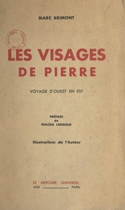 Marc Brimont et Marcel Boulenger - Les visages de Pierre - Voyage d'ouest en est.