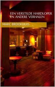  Marc Brookhuis - Een Verstilde Hardloper en andere verhalen.