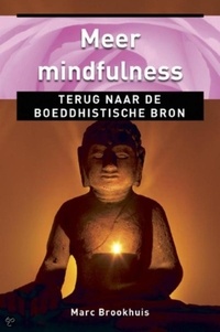  Marc Brookhuis - Meer Mindfulness, terug naar de boeddhistische bron.