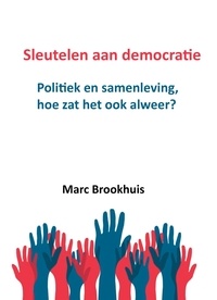  Marc Brookhuis - Sleutelen aan democratie.