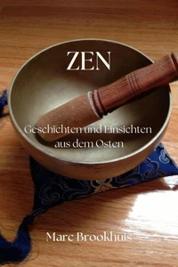 Zen -  Geschichten und Einsichten aus dem Osten