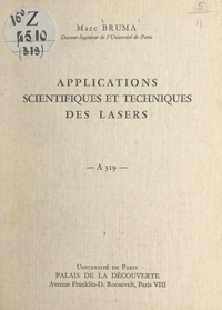 Marc Bruma et  Université de Paris - Applications scientifiques et techniques des lasers - Conférence donnée au Palais de la découverte, le 12 février 1966.