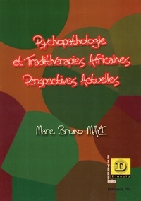 Marc Bruno Mayi - Psychopathologie et tradithérapies africaines - Perspectives actuelles.