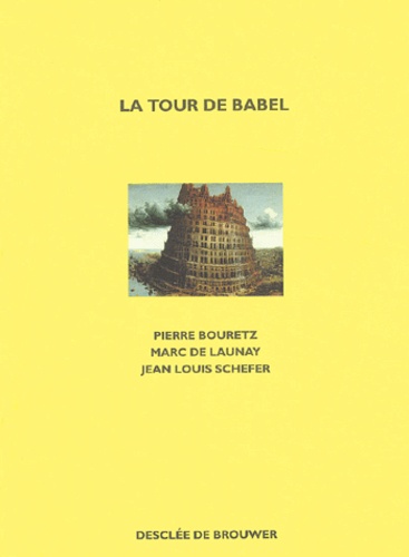 Marc Buhot de Launay et Jean-Louis Schefer - La Tour De Babel.