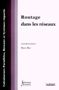 Calculateurs Paralleles, Reseaux Et Systemes Repartis Volume 11 N°1 1999 : Routage Dans Les Reseaux