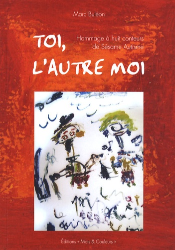 Marc Buléon - Toi, l'autre moi - Hommage à huit conteurs de Sésame Autisme.