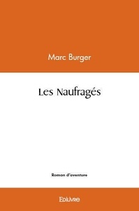 Marc Burger - Les naufragés.
