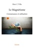 Marc c Villa - Le magnétisme - Connaissance et utilisation.