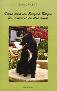 Vivre avec ses Bergers Belges, les aimer et en être aimé.pdf