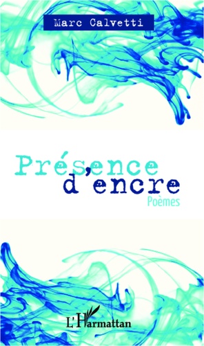 Marc Calvetti - Présence d'encre - Poèmes.