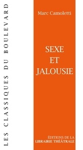 Marc Camoletti - Sexe et jalousie.