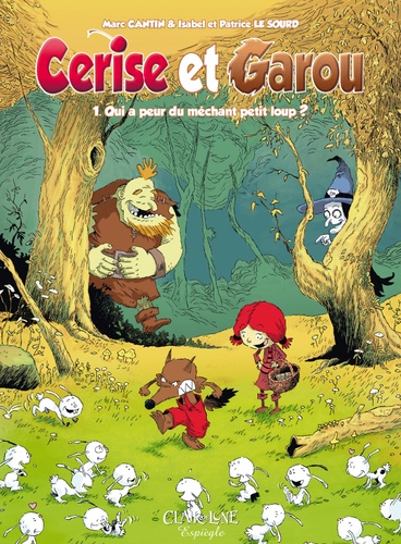 Cerise et Garou Tome 1 Qui a peur du méchant petit loup ?