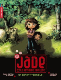 Marc Cantin et  Isabel - Jade & le royaume magique Tome 4 : Un enfant terrible !.