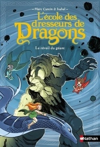 Marc Cantin et Isabel Cantin - L'école des dresseurs de dragons Tome 4 : Le réveil du géant.