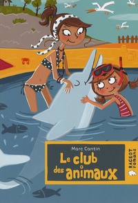Marc Cantin - Le club des animaux.