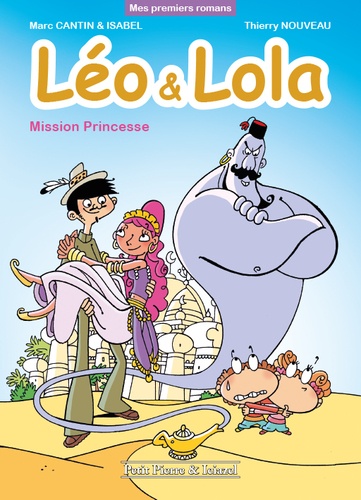 Marc Cantin et Isabel Cantin - Léo et Lola  : Mission princesse.
