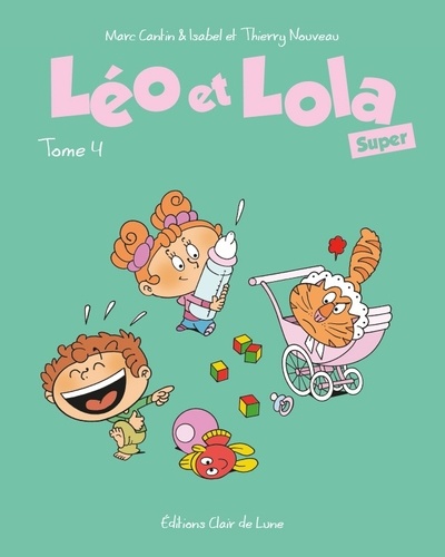 Marc Cantin et Isabel Cantin - Léo et Lola Super Tome 4 : .