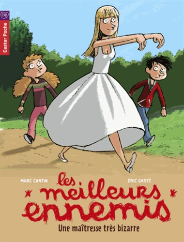 Marc Cantin - Les meilleurs ennemis Tome 9 : Une maîtresse très bizarre.