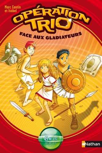Opération trio Tome 1 Face aux gladiateurs