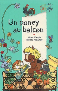 Marc Cantin et Thierry Nouveau - Un poney au balcon.