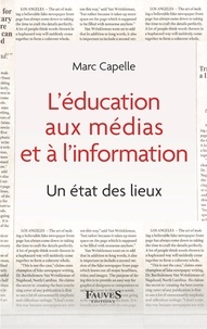 Marc Capelle - L'éducation aux médias et à l'information - Un état des lieux.