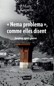 Marc Capelle - "Nema problema", comme elles disent - Sarajevo, après-guerre.