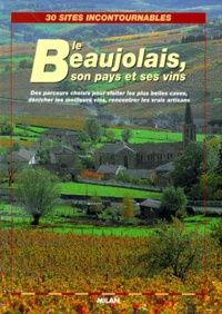 Marc Carbonare et Christine Delpal - Le Beaujolais, son pays et son vin.