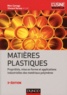Marc Carrega et Vincent Verney - Matières plastiques - Propriétés, mise en forme et applications industrielles des matériaux polymères.