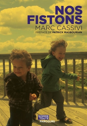 Marc Cassivi et Patrick Masbourian - Nos fistons.