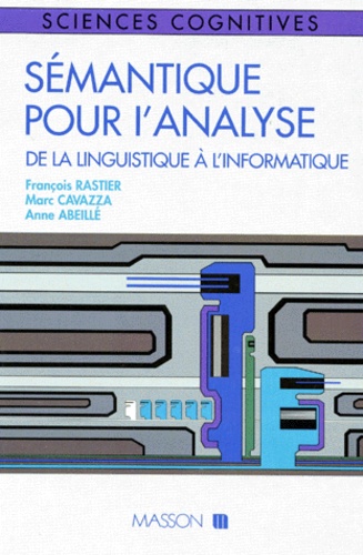 Marc Cavazza et François Rastier - Semantique Pour L'Analyse. De La Linguistique A L'Informatique.