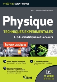 Marc Cavelier et Frédéric Bruneau - Physique techniques expérimentales - Travaux pratiques CPGE scientifiques et concours.