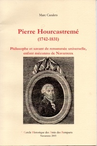 Marc Cazalets - Pierre Hourcastremé (1742-1831) - Philosophe et savant de renommée universelle. Enfant méconnu de Navarrenx.