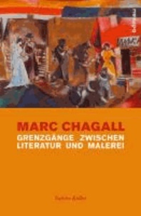 Marc Chagall - Grenzgänge zwischen Literatur und Malerei.
