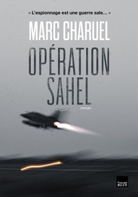 Marc Charuel - Opération Sahel.