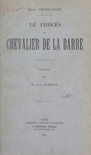 Marc Chassaigne et Jean Guiraud - Le procès du chevalier de La Barre.