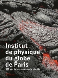 Marc Chaussidon et Emmelyne Mitard - Institut de physique du globe de Paris - 100 ans de sciences pour la planète.