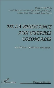 De la résistance aux guerres coloniales. Des officiers républicains témoignent