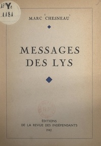 Marc Chesneau - Messages des lys.