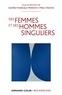 Marc Chevrier et Camille Froidevaux-Metterie - Des femmes et des hommes singuliers - Perspectives croisées sur le devenir sexué des individus en démocratie.