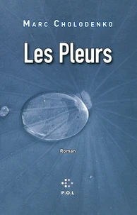 Les pleurs ou le Grand Oeuvre d'Andréa Bajarsky