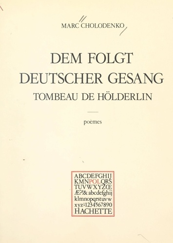 Tombeau de Hölderlin : "Dem folgt deutscher Gesang"