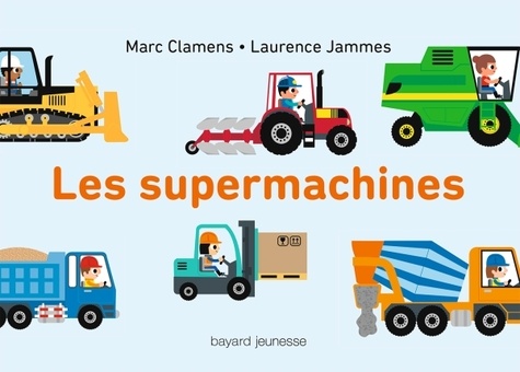 Marc Clamens et Laurence Jammes - Les supermachines.