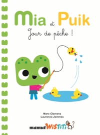 Marc Clamens et Laurence Jammes - Mia et Puik - Jour de pêche !.