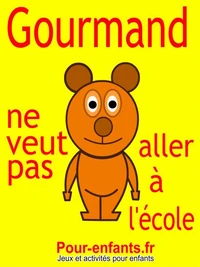 Gourmand ne veut pas aller à l'école