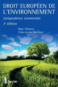 Marc Clément - Droit européen de l'environnement - Jurisprudence commentée.