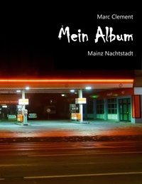 Marc Clément - Mein Album - Mainz Nachtstadt.