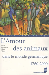 L'Amour des animaux dans le monde germanique 1760-2000