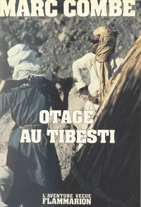 Marc Combe - Otage au Tibesti.