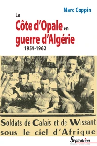 La Côte d'Opale en guerre d'Algérie (1954-1962)