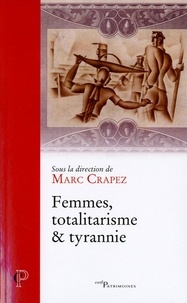 Marc Crapez - Femmes, totalitarisme et tyrannie.